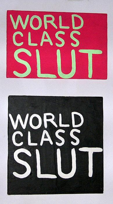 World Class Slut  in Two Versions